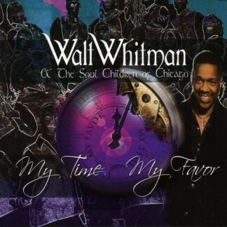 Whitman,walt / Soul Children of Chicago - My Time My Favor 1CD