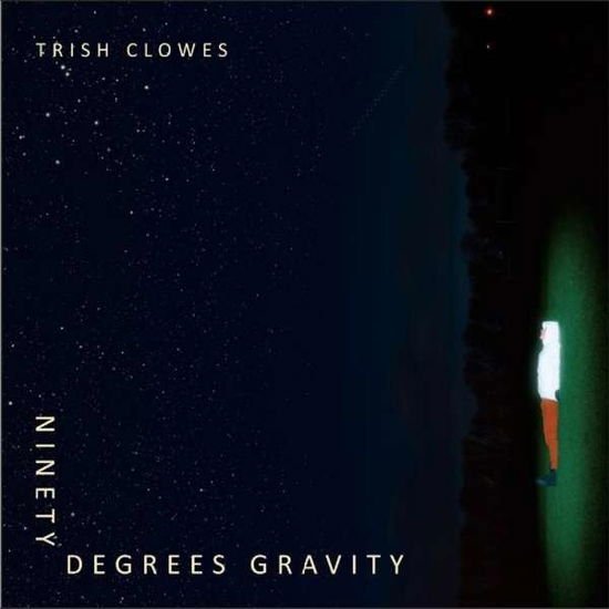Trish Clowes - Ninety Degrees Gravity 1CD