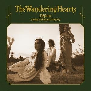 Wandering Hearts The - Déjà vu (We Have All Been Here Before) 1CD
