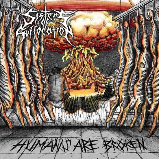 Sisters of Suffocation - Humans Are Broken 1CD