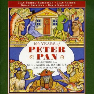 Arthur,jean / Karloff,boris - 100 Years of Peter Pan 1CD