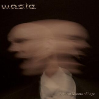 Waste - W.A.S.T.E.-A Silente Mantra Of Rage 2CD