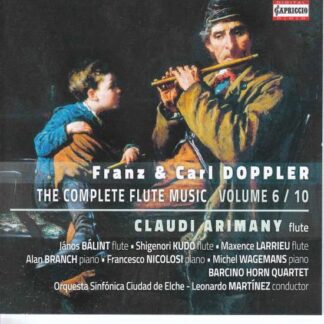 Arimany, Claudi / Bálint, János / Barcino Horn Quartet / Branch, Alan / Kudo, Shigenori / Larrieu, Maxence / Martínez, Leonardo / Nicolosi, Francesco / Orquesta Sinfónica Ciudad de Elche / Wagemans, Michel - The Complete Flute Music Vol 6 / 10 1CD