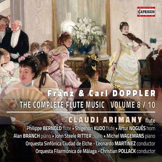 Arimany, Claudi / Bernold, Philippe / Branch, Alan / Kudo, Shigenori / Málaga Philharmonic Orchestra / Martínez, Leonardo / Nogués, Artur / Orquesta Sinfónica Ciudad de Elche / Pollack, Christian / Ritter, John Steele / Wagemans, Michel - Franz & Carl Doppler: The Complete Flute Music. Vol. 8 1CD