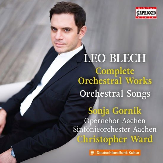 Nina & Oliver Triendl Karmon - Leo Blech: Complete Orchestral Works - Orchestral Songs 1CD