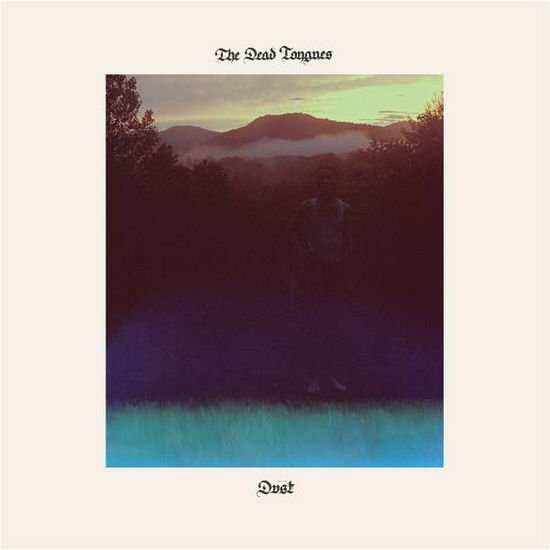 Dead Tongues - Dust 1CD