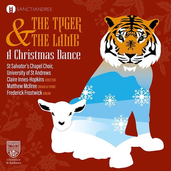University of St Andrews m.m. St Salvator's Chapel Choir - The Tyger & The Lamb - A Christmas Dance 1CD