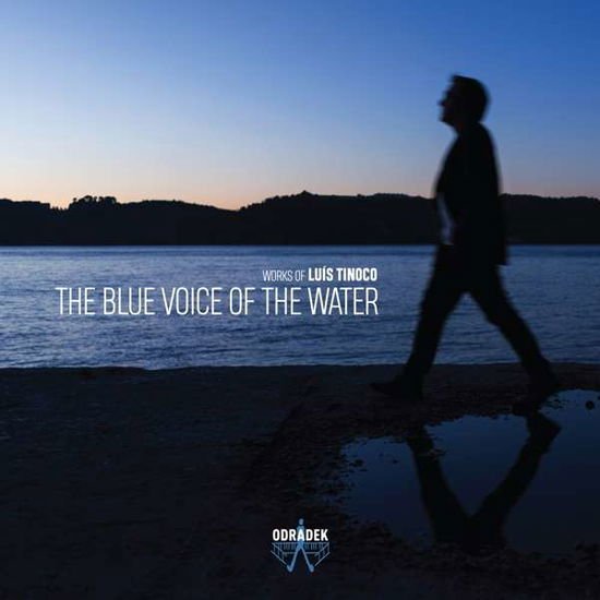Luis Tinoco / Orquestra Gulbenkian / Susanna Malkki / Orquestra Sinfonica Portuguesa / Pedro Neves / Filipe Quaresma / Ludovic Morlot / Orquestra Sinfonica Do Porto Da Musica and Martin Andre. - Portuguese Composer Luis Tinoco: Cello Cocerto - The Blue Voice Of The Water 1CD