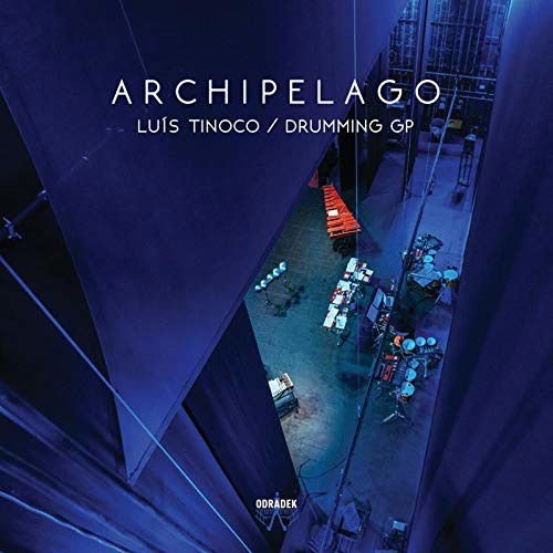 Luis Tinoco & Drumming Gp - Archipelago: World Premiere Recording 1CD