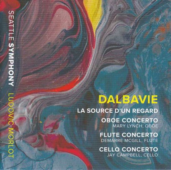 Dalbavie / Seattle Symphony / Morlot - Source D'un Regard 1CD