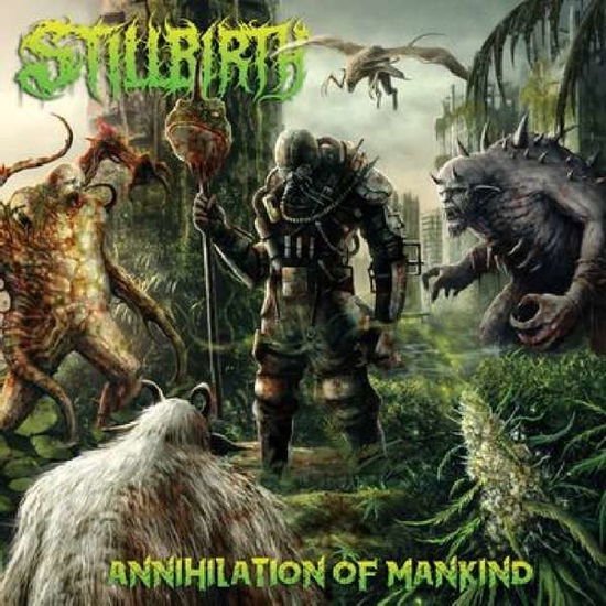 Stillbirth - Annihilation of Mankind 1CD
