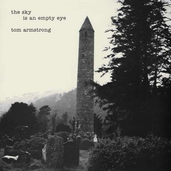 Tom Armstrong - Sky Is An Empty Eye 1CD