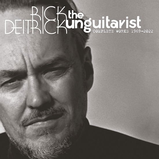 RICK DEITRICK THE UNGUITARIST : COMPLETE WORKS 1969-2022 CD