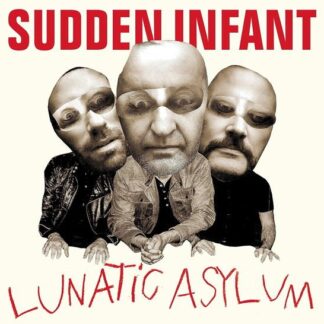 Sudden Infant - Lunatic Asylum 1CD