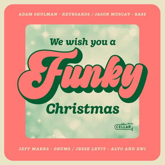 Adam Shulman - We Wish You A Funky Christmas 1CD