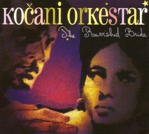 Kocani Orkestar - Ravished Pride 1CD