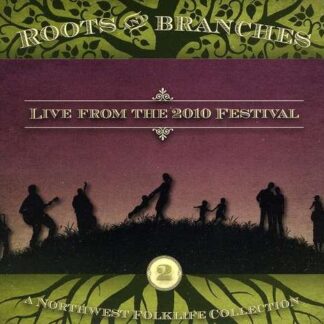 Roots & Branches 2: Live from 2010 Northwest / Var - Roots & Branches 2: Live from 2010 Northwest / Var 1CD