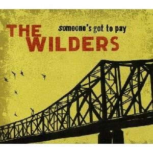 The Wilders - Someone's Got To Pay 1CD