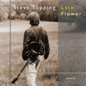 STEVE TOPPING LATE FLOWER CD