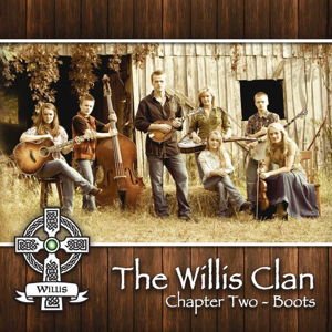 Willis Clan - Chapter Two Boots 1CD