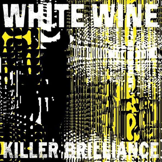 White Wine - Killer Brilliance 1CD