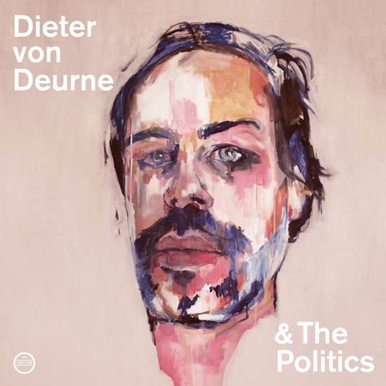 Dieter Von Deurne & the Politics - Dieter Von Deurne & The Politics 1CD