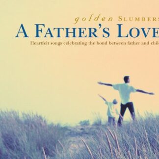 Golden Slumbers: Fathers Love - Golden Slumbers - A Fathers Love 1CD