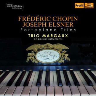 Chopin / Elsner / Trio Margaux - Frederic Chopin & Joseph Elsner: Fortepiano Trios 1CD