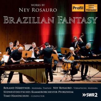 Ney Rosauro - Brazilian Fantasy 1CD