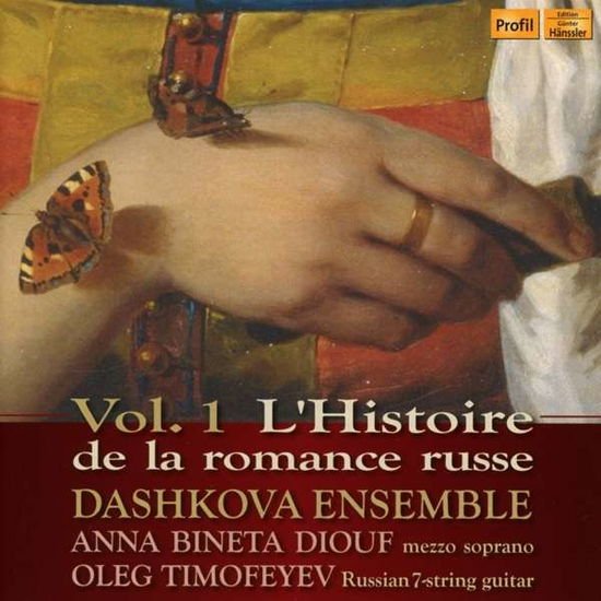 Dashkova Ensemble, Anna Bineta Diouf, Oleg Timofeyev - LHistoire De La Romance Russe. Vol. 1 1CD