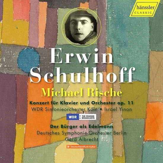 Michael Rische - Erwin Schulhoff: Concert For Piano And Orchestra Op.11 / Der Buerger Als Edelmann 1CD