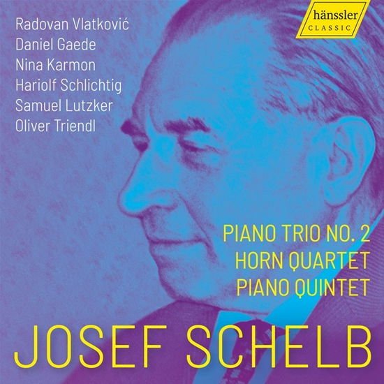 Nina & Oliver Triendl Karmon - Josef Schelb: Piano Trio No. 2 - Horn Quartet - Piano Q 1CD