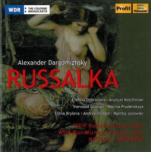 Dargomizhsky / Wdr Rundfunkorchester / Jurowski - Russalka 3CD
