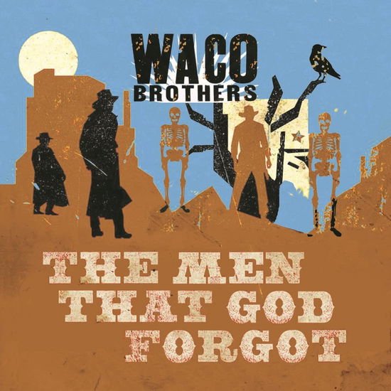 Waco Brothers - Men That God Forgot 1CD