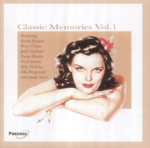 Perry Como,Judy Garland,Dean Martin,Fred Astaire,Ella Fitzgerald... - Classic Memories Volume 1 1CD