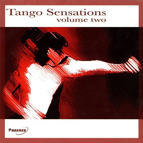 Fernando Leyva,Odilio Gonzalez,Maso Rivera Y Ladi,Raffi Munoz... - Tango Sensations Volume 2 1CD