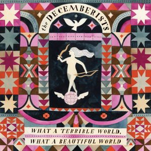 Decemberists - What A Terrible World / What A Beautiful World 1CD