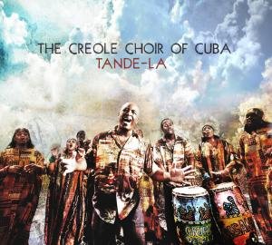 Creole Choir of Cuba - Tande-La 1CD