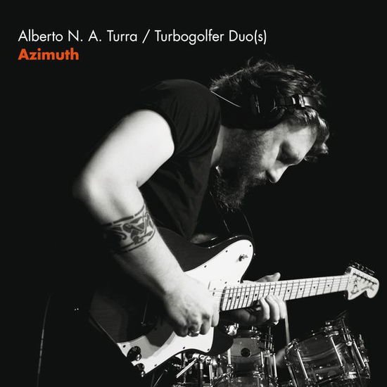 Alberto N. A. Turra & Turbogolfer Duo (S) - Azimuth 1CD