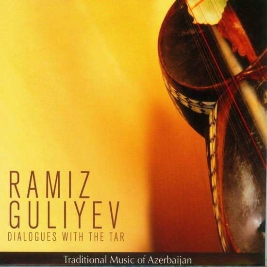 Ramiz Guliyev - Dialogues With The Tar 1CD