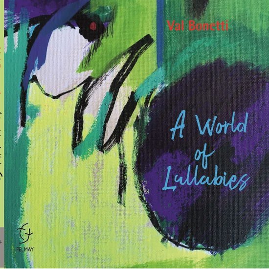 Val Bonetti - A World Of Lullabies 1CD