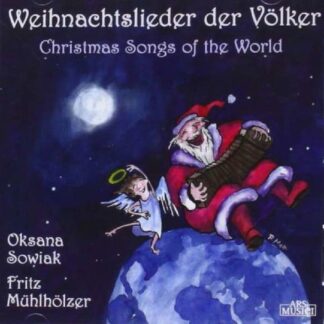 Sowiakoksana / Mühlhölzerfritz - Weihnachtslieder Der Völker 1CD