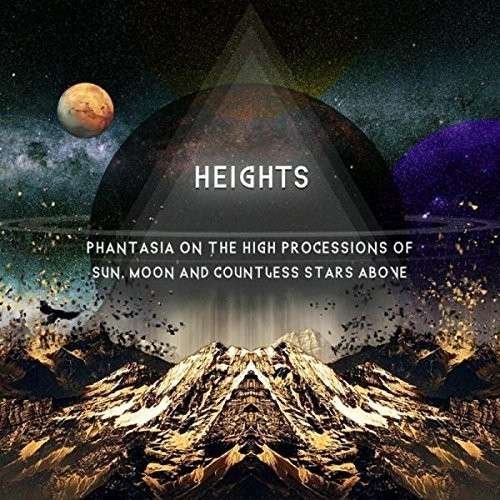 Heights - Phantasia On The High Processions Of The Sun 1CD