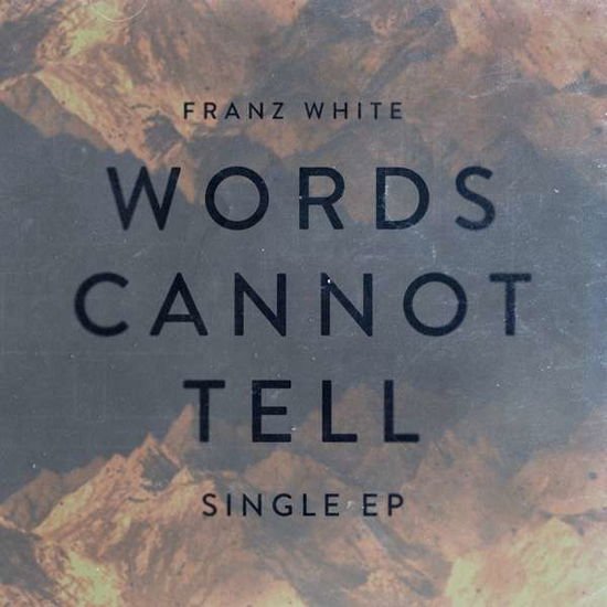 White Franz - Words Cannot Tell EP 1CD