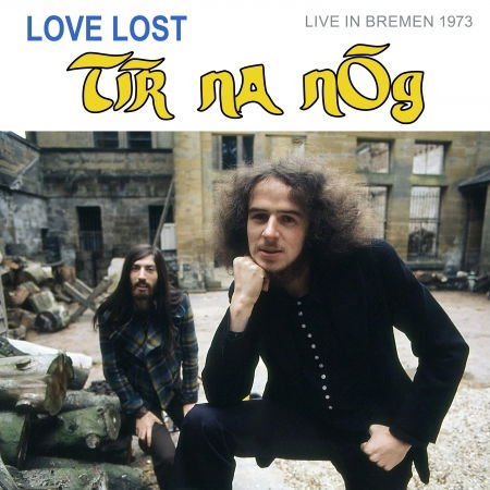 Tír na nÓg - Love Lost In Bremen 1CD