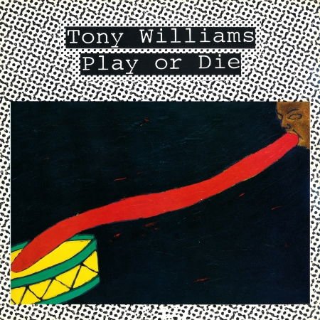 Tony Williams - Play Or Die 1CD