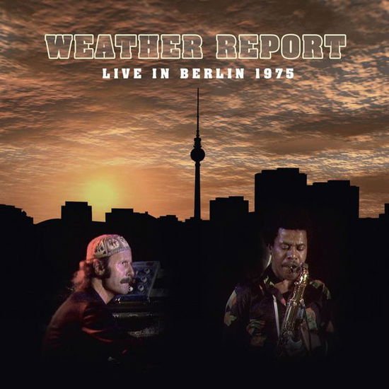 Weather Report - Live In Berlin 1975 2CD