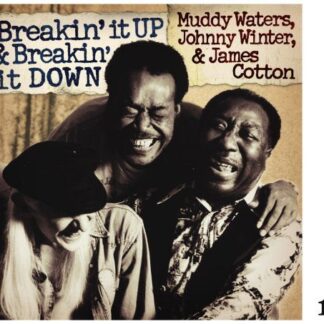 Waters, Muddy, Johnny Winter & James Cotton - Breakin It Up, Breakin It Down 1CD