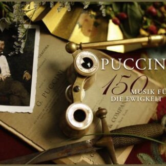G. Puccini - Puccini 150: Musik Fur Die Ewigkeit / Various 3CD