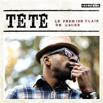 Tete - Le Premier Clair De Laube 1CD